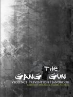 The Gang Gun Violence Prevention Handbook 1434362213 Book Cover