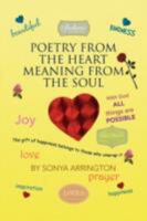 Poetry from the Heart Meaning from the Soul 1436317150 Book Cover