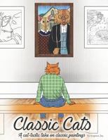 Classic Cats: A cat-tastic take on classic paintings. 1790663652 Book Cover