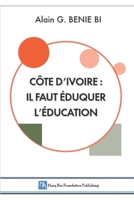 Côte d'Ivoire: Il Faut Éduquer l'Éducation B0BP9GV477 Book Cover