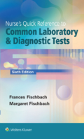 Nurse's Quick Reference to Common Laboratory and Diagnostic Tests 0781741815 Book Cover