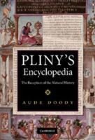 Pliny's Encyclopedia: The Reception of the Natural History 0521491037 Book Cover