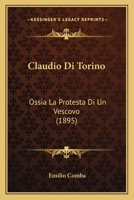 Claudio Di Torino: Ossia La Protesta Di Un Vescovo (1895) 1142993906 Book Cover