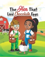 The Hen That Laid Chocolate Eggs: Color Your Own Storybook B08ZBRK2WN Book Cover