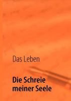 Die Schreie meiner Seele: Erinnerungen 3839117828 Book Cover