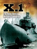 X.1: The Royal Navy's Mystery Submarine 1848321619 Book Cover