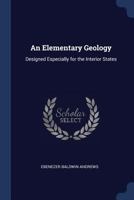 An Elementary Geology: Designed Especially for the Interior States 1019068752 Book Cover
