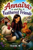 Annaira and the Feathered Friends B0H8M6WK87 Book Cover