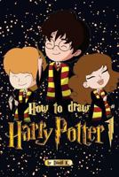 How to Draw Harry Potter 1: The Step-By-Step Harry Potter Drawing Book 1980497184 Book Cover