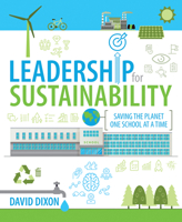 Leadership for Sustainability: Saving the Planet One School at a Time 1781354014 Book Cover