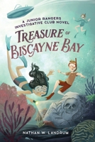 Treasure of Biscayne Bay: A Junior Rangers Investigative Club Novel (Junior Rangers Investigative Club Novels) B0F8V4RB6B Book Cover