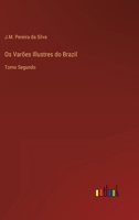 Os Varões Illustres do Brazil: Tomo Segundo 3368203622 Book Cover