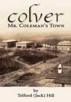 Colver: Mr. Coleman's Town 1439212546 Book Cover