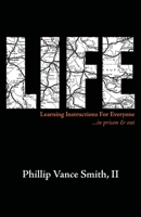 Life: Learning Instructions for Everyone...in Prison & Out 099611629X Book Cover
