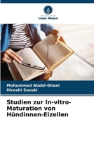 Studien zur In-vitro-Maturation von Hündinnen-Eizellen (German Edition) 620855800X Book Cover