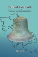 Bells of Falmouth: Stories from a historic Massachusetts town uncovered by curiosity about its bells 195308043X Book Cover