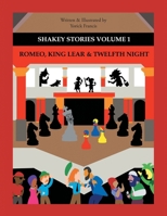 Shakey Stories Volume 1: Romeo, King Lear & Twelfth Night 1982299789 Book Cover