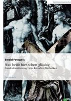 Was Hei�t Hier Schon Gl�ubig. Standortbestimmung Eines Kritischen Katholiken 3638693600 Book Cover