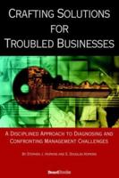 Crafting Solutions for Troubled Businesses 1587982870 Book Cover