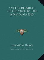 On The Relation Of The State To The Individual 1169438237 Book Cover