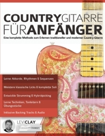 Country-Gitarre für Anfänger: Eine komplette Methode zum Erlernen traditioneller und moderner Country-Gitarre (Country-Gitarre spielen lernen) 1789331366 Book Cover