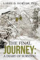 The Final Journey:: A Diary of Survival 1512780650 Book Cover