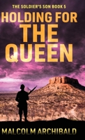 Holding For The Queen (The Soldier's Son) 4824158850 Book Cover