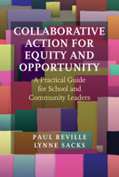 Collaborative Action for Equity and Opportunity: A Practical Guide for School and Community Leaders 1682535959 Book Cover