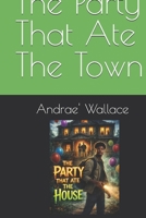 The Party That Ate The Town B0GQHHZ616 Book Cover