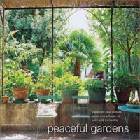 Peaceful Gardens: transform your garden into a haven of calm and tranquillity 1845970993 Book Cover