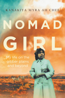Nomad Girl: My life on the gibber plains and beyond 1922059838 Book Cover