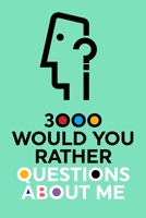 3000 Would You Rather Questions About Me: Which Would You Choose Question Game Book 1952568064 Book Cover