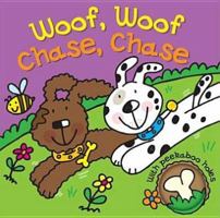 Woof, Woof, Chase, Chase 1848982658 Book Cover