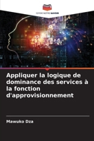 Appliquer la logique de dominance des services à la fonction d'approvisionnement 6207622669 Book Cover