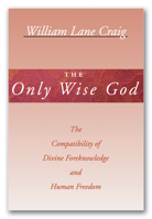 The Only Wise God: The Compatibility of Divine Foreknowledge & Human 0801025192 Book Cover