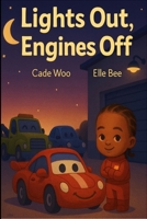 Lights Out, Engines Off B0FVJ44K7B Book Cover