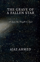 The Grave of a Fallen Star: A Love Too Bright to Last B0FF73W8T4 Book Cover