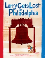 Larry Gets Lost in Philadelphia 1570617929 Book Cover