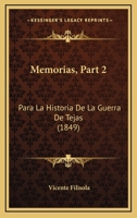 Memorias, Part 2: Para La Historia De La Guerra De Tejas (1849) 1168156912 Book Cover