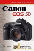 Magic Lantern Guides: Canon EOS 5D (Magic Lantern Guides) 1579908845 Book Cover