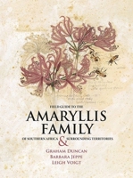 Field Guide to the Amaryllis Family of Southern Africa  Surrounding Territories 0620885912 Book Cover