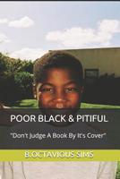 POOR BLACK & PITIFUL 179749581X Book Cover