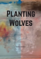 Planting Wolves 1733352422 Book Cover