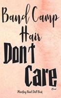 Marching Band Drill Book - Band Camp Hair Don't Care Cover: 30 Drill Sets 154883582X Book Cover
