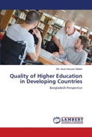 Quality of Higher Education in Developing Countries: Bangladesh Perspective 6203306398 Book Cover