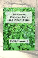 Articles on Christian Faith and Other Things 1790561892 Book Cover