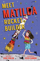 Meet Matilda Rocket Builder 1912979551 Book Cover