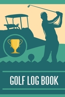 Portable Log Book For Golfer: Golf Stats Log Book to Track Your Golf Scores | 105 Pages | 6 X 9 inches ( 15,24 X 22,86 cm ) | B083XX64KP Book Cover