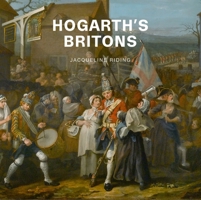 Hogarth's Britons 1913645452 Book Cover
