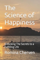 The Science of Happiness: Unlocking The Secrets to a Fulfilling Life B0CHLGWNRZ Book Cover